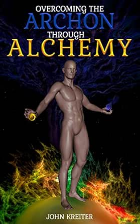 Overcoming the Archon Through Alchemy (English Edition)