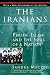 The Iranians: Persia, Islam and the Soul of a Nation