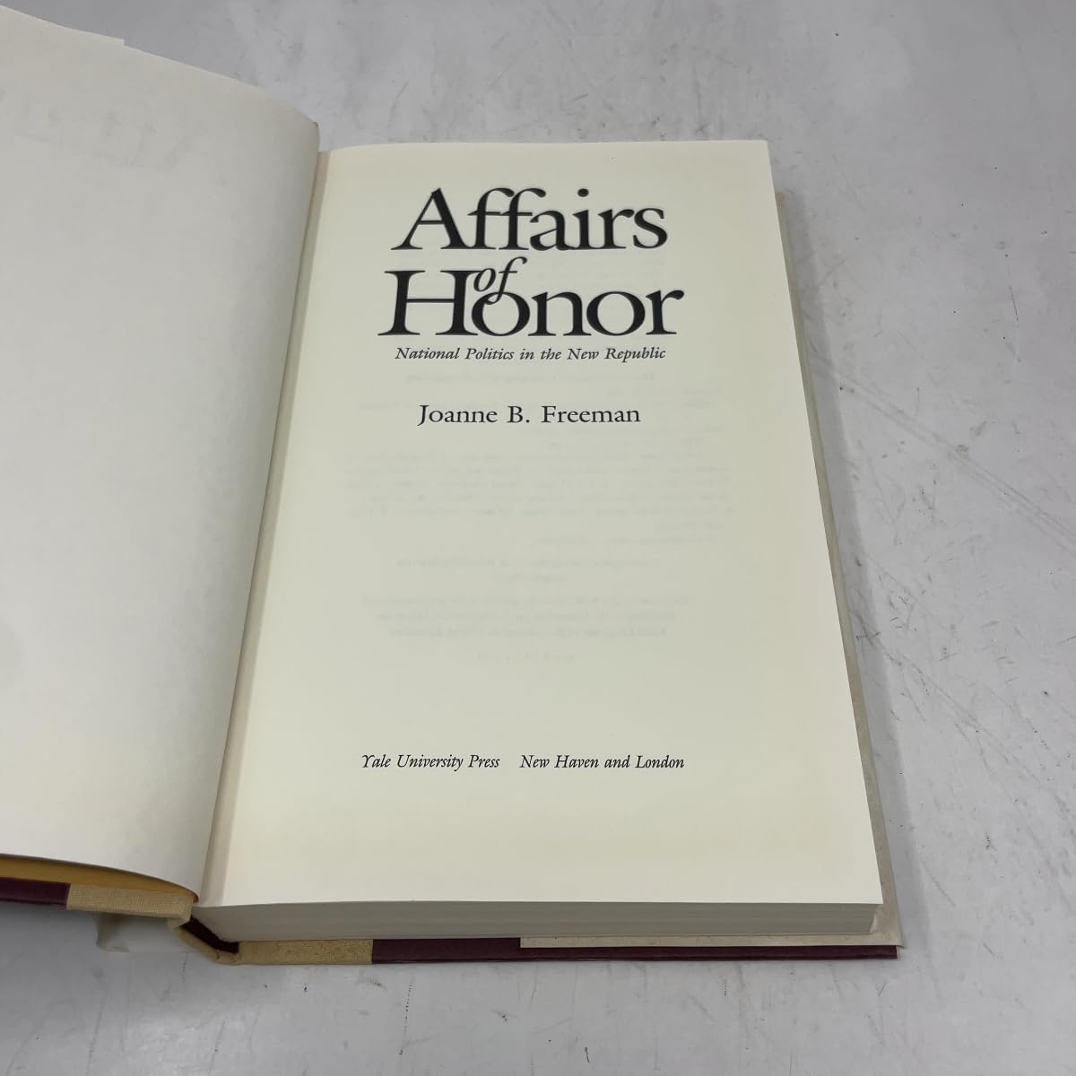 Affairs of Honor: National Politics in the New Republic