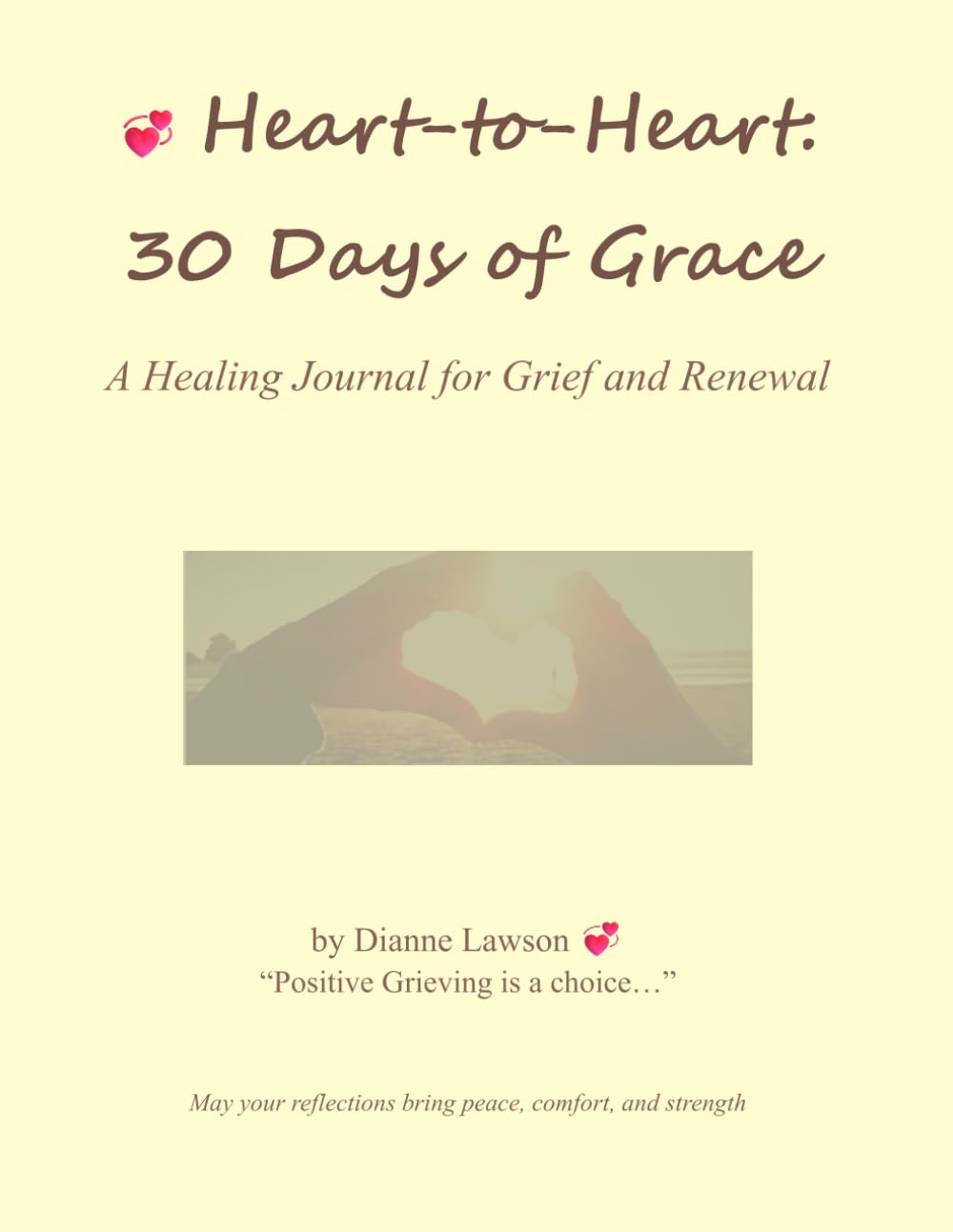 Heart-to-Heart: 30 Days of Grace: A Healing Journal for Grief and Renewal