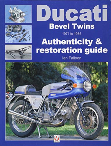 Ducati Bevel Twins 1971 to 1986: Authenticity & Restoration Guide (Enthusiast's Restoration Manual)