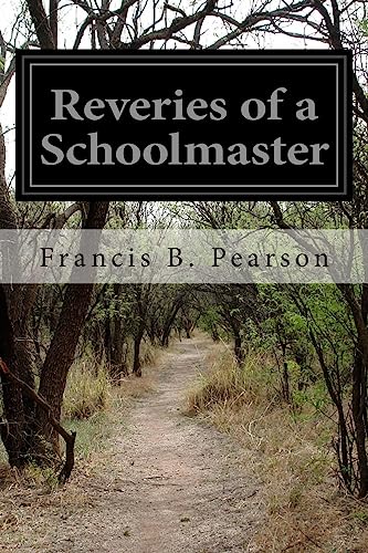 Reveries of a Schoolmaster 1511959851 Book Cover
