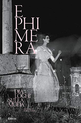 Ephimera Dialoghi sulla moda édition luxe critique d'art
