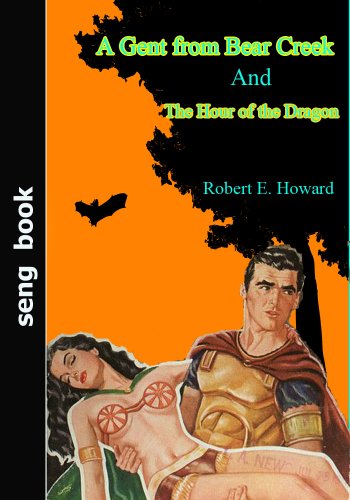 A Gent from Bear Creek And The Hour of the Dragon (English Edition)