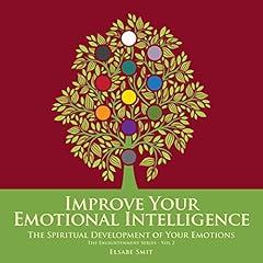 Page de couverture de Improve Your Emotional Intelligence: The Spiritual Development of Your Emotions
