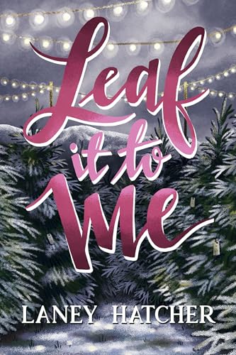 Leaf It to Me: A Small-Town Slow Burn Romance (Kirby Falls Book 2)