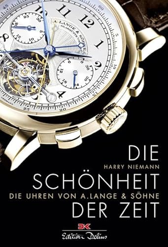 Die Schönheit der Zeit: Die Uhren von A. Lange & Söhne