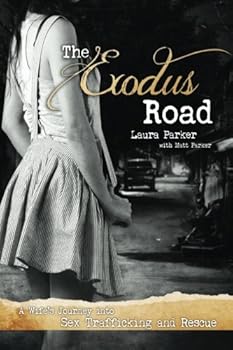 Paperback The Exodus Road: One Wife's Journey Into Sex Trafficking and Rescue Book