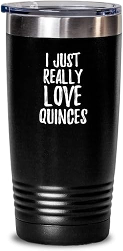 Quinces Tumbler Funny Food Lover Gift Addict I Just Really Love Insulated Cup With Lid Black 20 Oz