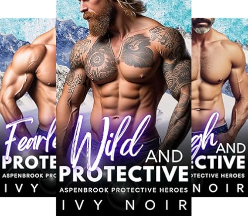 Wild and Protective: A Small Town, Mountain Man, Alpha Hero, Instalove Romance (Aspenbrook Protective Heroes)