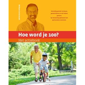 Het actieboek: het actieboek : overtollig gewicht verliezen, gezond blijven en zelf ziekten genezen, op wetenschap gebaseerd met spectaculaire resultaten