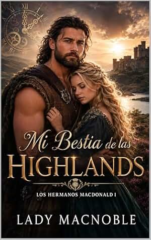 Mi Bestia de las Highlands (Los hermanos MacDonald nº 1)