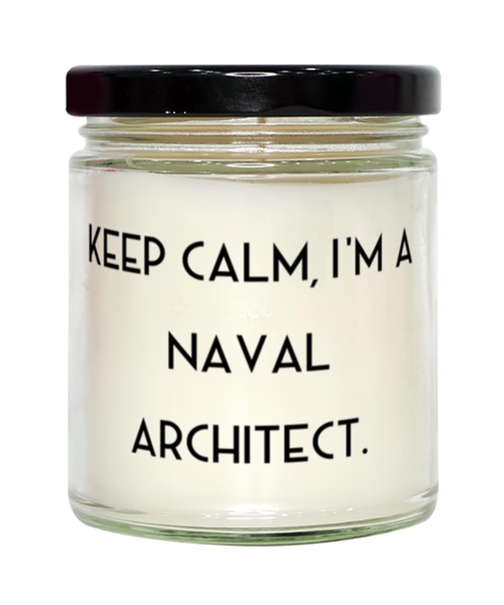 Nice Naval Architect Gifts, Keep Calm, I'm a Naval Architect, Birthday Scent Candle for Naval Architect from Friends, Navy, Ships, Boatbuilding, Marine Engineering, Yacht Design