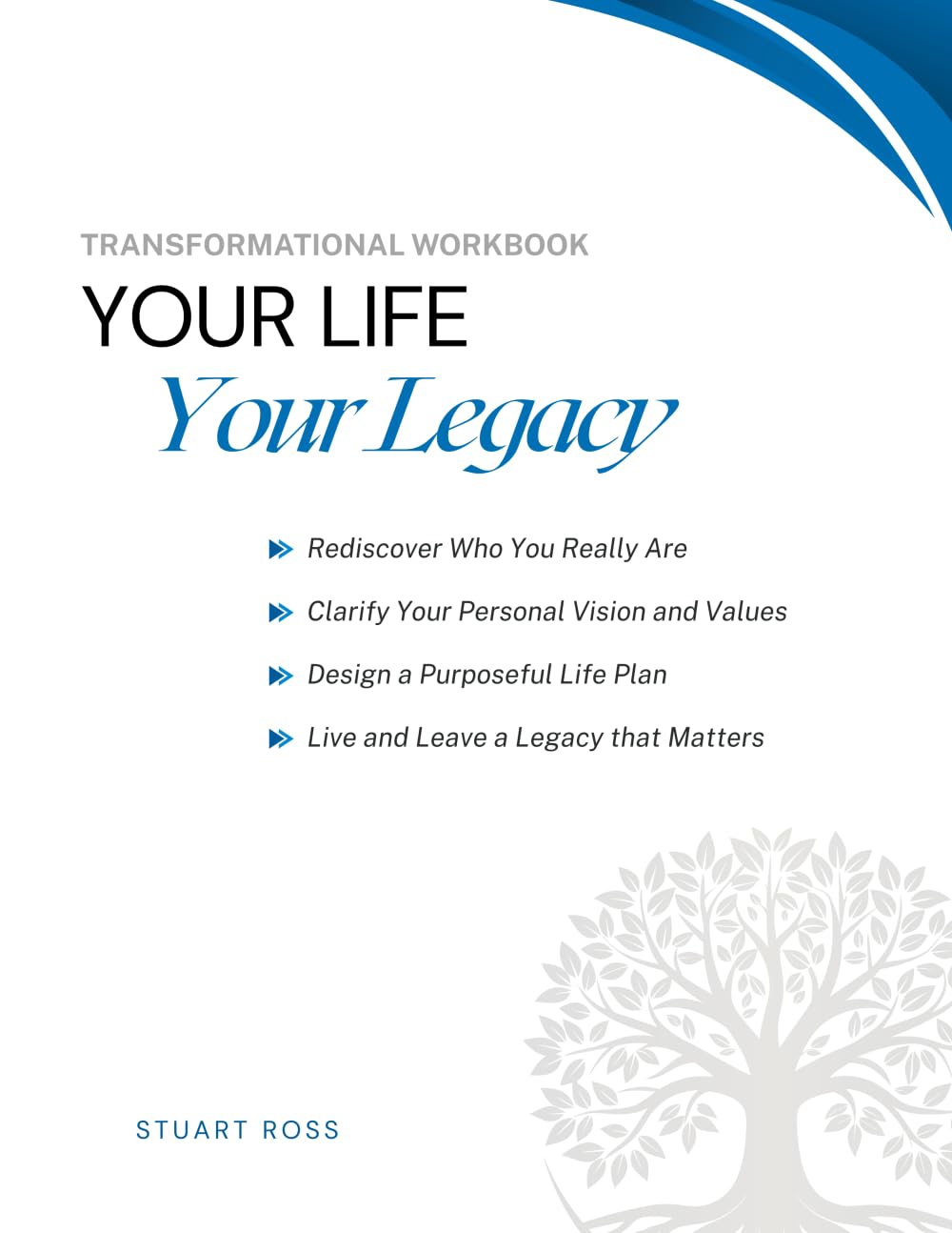 Your Life Your Legacy: Shape Your Journey Today, Leave a Legacy for Tomorrow