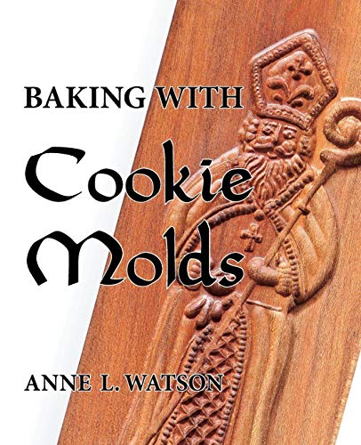 Télécharger Baking with Cookie Molds: Secrets and Recipes for Making Amazing Handcrafted Cookies for Your Christ PDF Ebook En Ligne