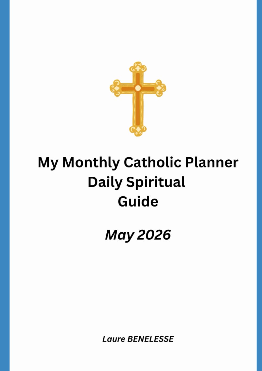 My Monthly Catholic Planner May 2026: Daily Spiritual Guide