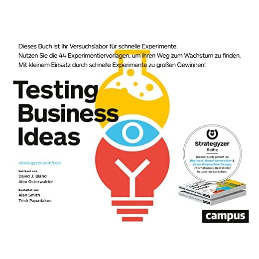 Testing Business Ideas: Mit kleinem Einsatz durch schnelle Experimente zu großen Gewinnen