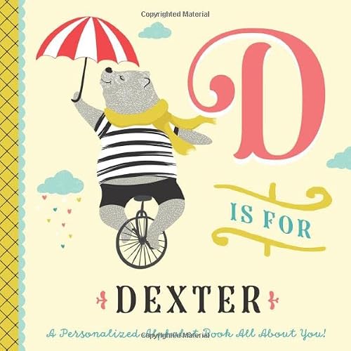 D is for Dexter: A Personalized Alphabet Book All About You! (Personalized Children's Book)