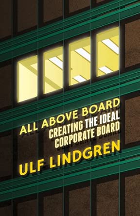 All Above Board: Creating The Ideal Corporate Board 2013th Edition book cover