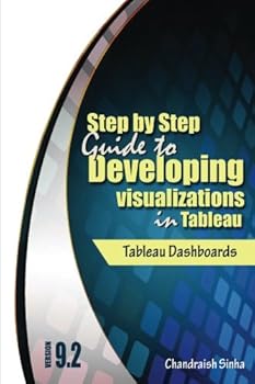 Paperback Tableau Dashboards: Step by Step guide to developing visualizations in Tableau 9.2 Book