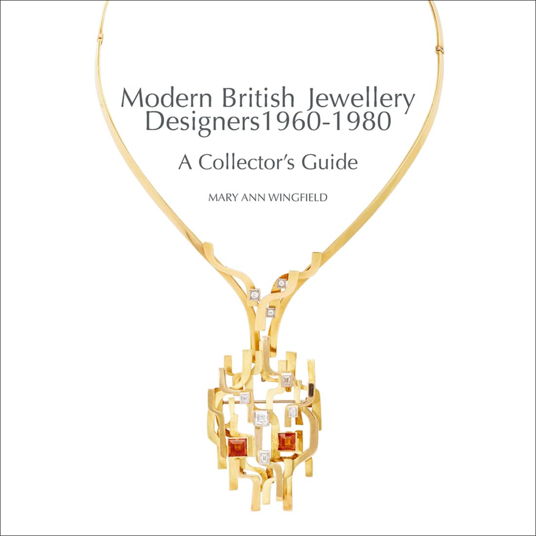 Modern British Jewellery Designers: A Collector's Guide