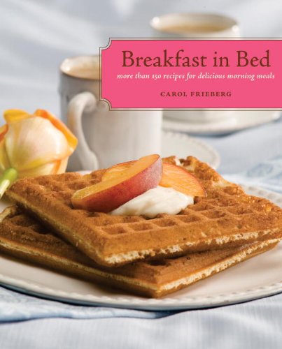 Breakfast in Bed: More than 150 Recipes for Delicious Morning Meals      Kindle Edition