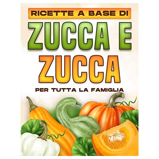 RICETTE A BASE DI ZUCCA E ZUCCA PER TUTTA LA FAMIGLIA