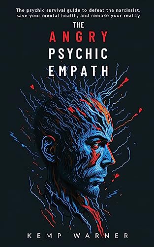 The Angry Psychic Empath: The psychic survival guide to defeat