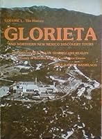 Glorieta and Northern New Mexico Discovery Tours: The Impossible Dream That Became a Reality. Volume 1 - A History of the Glorieta Baptist Conference Center B000IVLHFI Book Cover