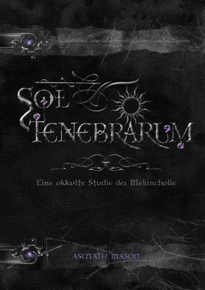 Sol Tenebrarum: Eine okkulte Studie der Melancholie Hardcover