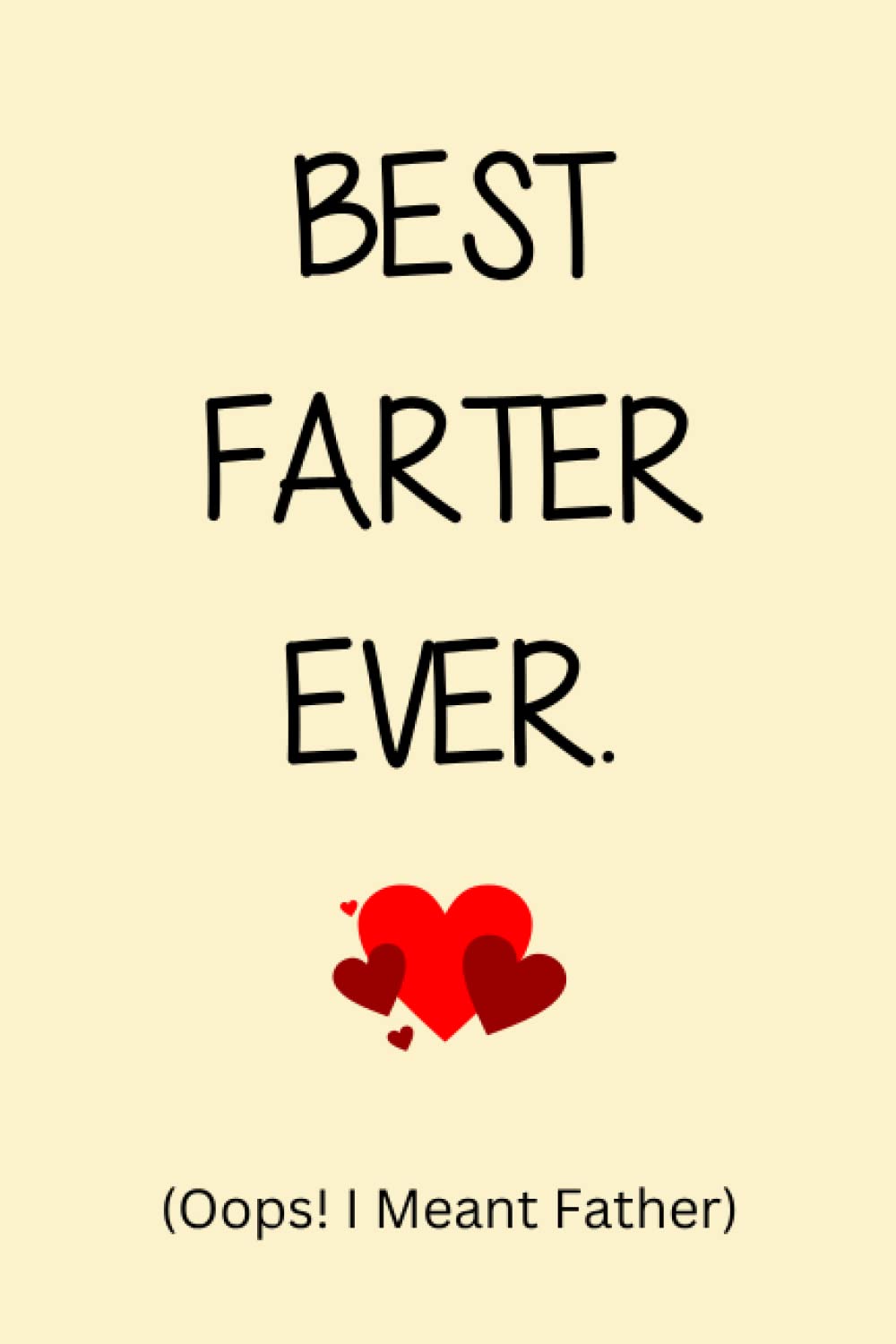 Best Farter Ever: Fathers Day Gifts: Funny Fathers Day Card From Daughter or Son: Unique Fathers Day Presents For Writing Notes