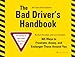 The Bad Drivers Handbook: A 2011 Daily Desk Calendar