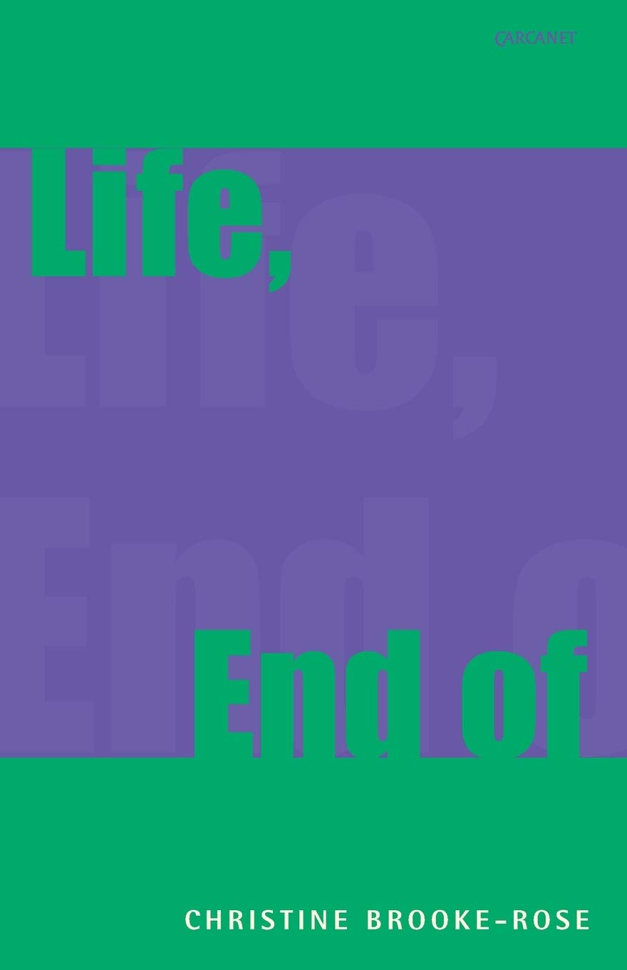 Life End of by Christine Brooke-Rose PAPERBACK 9781857548464