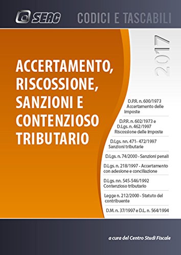 Accertamento, riscossione, sanzioni e contenzioso tributario Accertamento, riscossione, sanzioni e contenzioso tributario
