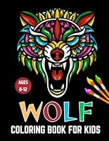 WOLF COLORING BOOK FOR KIDS AGES 8-12: Unique Designs wolf coloring pages for kids | Amazing wolf cute Gift for Boys and Girls... wolf lover ready to color with High Quality Images For All Ages. B0CCCS9YXD Book Cover