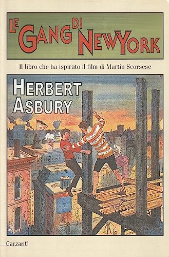 Le gang di New York. Una storia informale della malavita