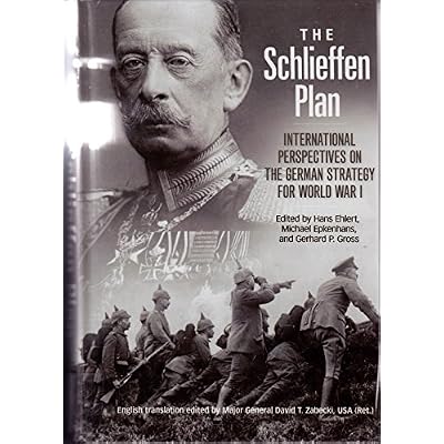 The Schlieffen Plan: International Perspectives on the German Strategy for World War I