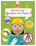 Wie baut man Brücken aus Papier?: Forscher-Werkstatt. Erste Experimente für Kinder