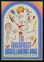 The Magnificent miscellaneous book: A fantastic collection of frivolity, facts, and fun 0875293883 Book Cover
