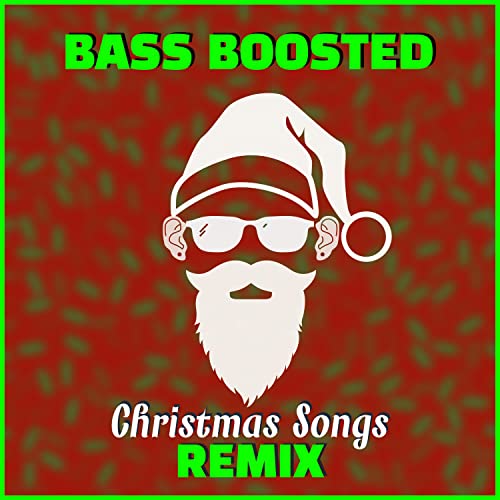 Play Christmas Songs Remix (Bass Boosted Christmas Remixes) by Bass