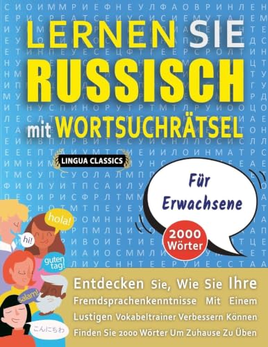 LERNEN SIE RUSSISCH MIT WORTSUCHRÄTSEL FÜR ERWACHSENE - Entdecken Sie, Wie Sie Ihre Fremdsprachenkenntnisse Mit Einem Lustigen Vokabeltrainer ... Wörter Um Zuhause Zu Üben (German Edition)