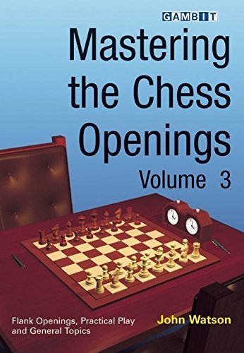 ({MASTERING THE CHESS OPENINGS: V. 3}) [{ By (author) John Watson }] on [March, 2009]