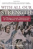 With All Our Strength: The Revolutionary Association of the Women of Afghanistan