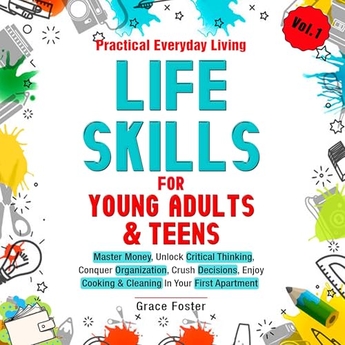 Practical Everyday Living Life Skills for Young Adults &amp;amp; Teens by Grace Foster episode artwork