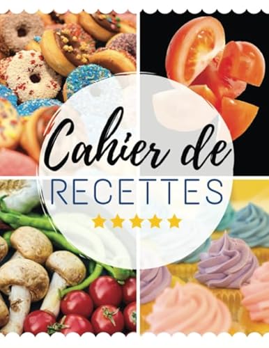 Cahier De Recettes: Livre de Recettes de Cuisine Vierge a Remplir et a Completer Pour Plats Cocktails Gateaux Patisseries | Dim A4 XXL | 120 Pages