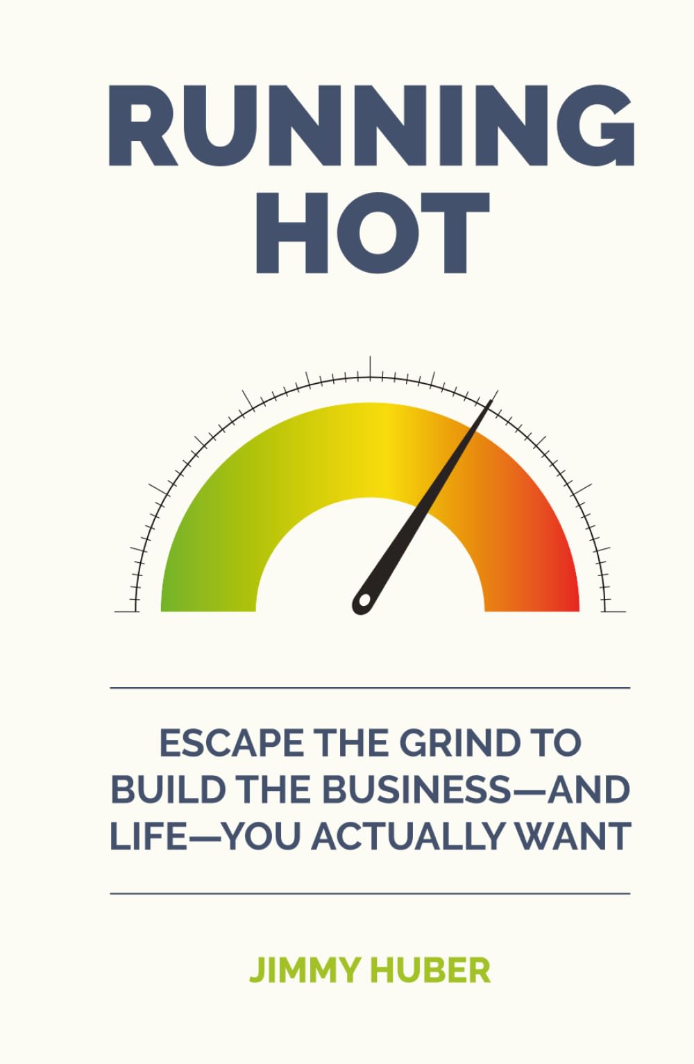Running Hot: Escape the Grind to Build the Business—and Life—You Actually Want