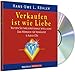 Verkaufen ist wie Liebe: Nutzen Sie Ihre emotionale Intelligenz; Das Hörbuch für Verkäufer - Köhler, Hans-Uwe L.