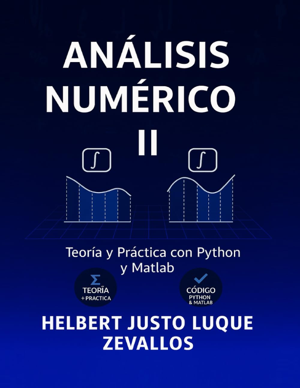 Análisis Numérico Volumen 02: Teoría y Práctica con Python y Matlab (Licenciatura de Matematicas)