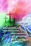 Das Mysterium von Golgatha, Radioaktivität und Atomkraft: Von der Auferstehung zum Pfingstgeist - Peter Tradowsky 
