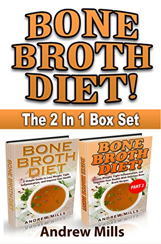 Bone Broth: Bone Broth Diet 2-In-1 Box Set - Lose Weight, Fight Inflammation, and Improve Your Health with Delicious Bone Broth Recipes image 2